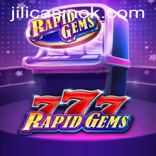 Discover the Thrills of RapidGems777 at Jili Casino