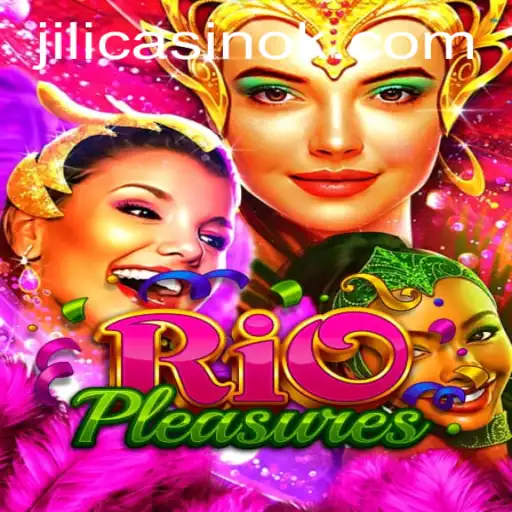 Exploring the Thrills of RioPleasures at the Jili Casino